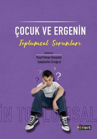 Çocuk ve Ergenin Toplumsal Sorunları - Kolektif  - Orient Yayınları