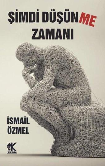 Şimdi Düşünme Zamanı - İsmail Özmel - Korkut Yayınları