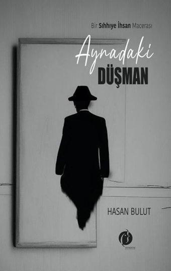 Aynadaki Düşman - Bir Sıhhiye İnsan Macerası - Hasan Bulut - Herdem Kitap