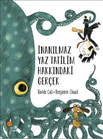 İnanılmaz Yaz Tatilim Hakkındaki Gerçek - Davide Cali - Günışığı Kitaplığı