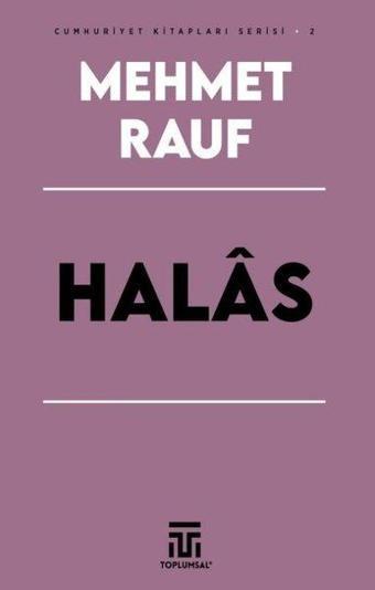 Halas - Cumhuriyet Kitapları Serisi 2 - Mehmet Rauf - Toplumsal Kitap