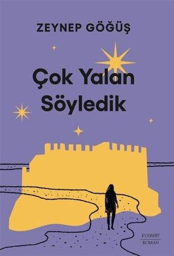 Çok Yalan Söyledik - Zeynep Göğüş - Everest Yayınları