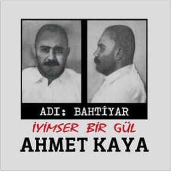 Barış Müzik Adi:Bahtiyar/Iyimser Bir Gül - Ahmet Kaya