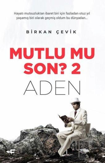 Mutlu mu Son? 2 - Aden - Birkan Çevik - Flora Yayınevi