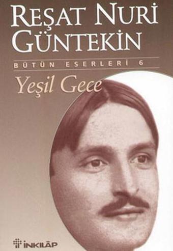 Yeşil Gece - Reşat Nuri Güntekin - İnkılap Kitabevi Yayınevi