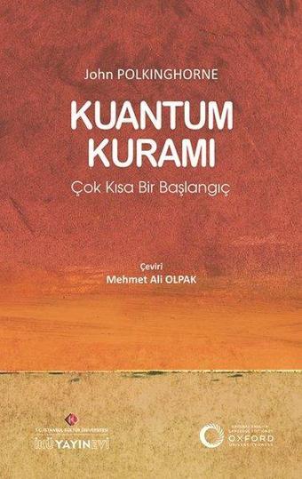 Kuantum Kuramı: Çok Kısa Bir Başlangıç - John Polkinghorne - İstanbul Kültür Üniversitesi