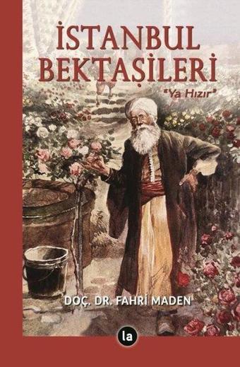 İstanbul Bektaşileri - Ya Hızır - Fahri Maden - La Kitap