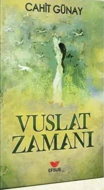 Vuslat Zamanı - Cahit Günay - Efsus