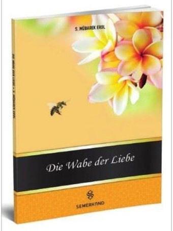 Die Wabe Der Liebe-Muhabbet Peteği - Semerkand Yayınları