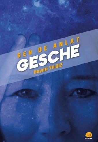 Sen De Anlat Gesche - Hayati Yıldız - Ters Kule Yayınları