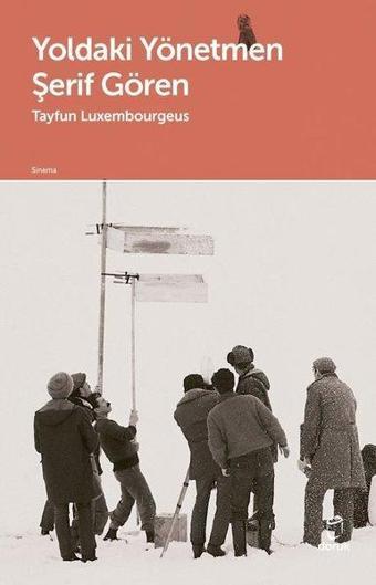 Yoldaki Yönetmen Şerif Gören - Tayfun Luxembourgeus - Doruk Yayınları