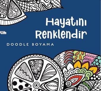 Hayatını Renklendir - Doodle Boyama - Kolektif  - İnsan ve Hayat Kitaplığı