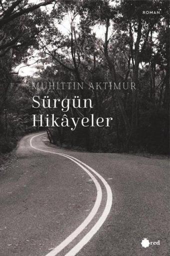 Sürgün Hikayeler - Muhittin Aktimur - Red Yayınları