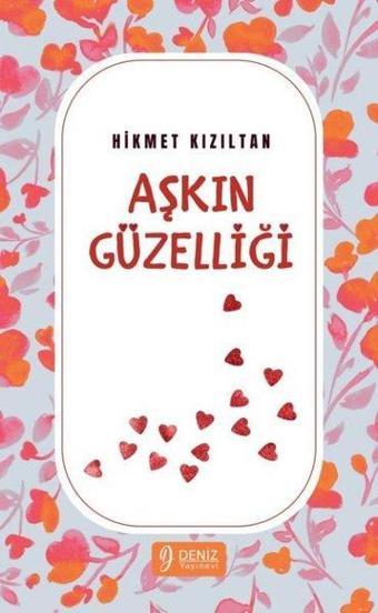 Aşkın Güzelliği - Hikmet Kızıltan - Deniz Yayınevi