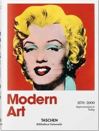 Modern Art 1870-2000: Impressionism to Today (Bibliotheca Universalis) - Kolektif  - Taschen