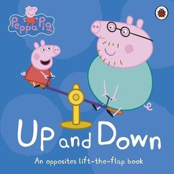 Peppa Pig: Up and Down: An Opposites Lift-the-Flap Book - Peppa Pig - Ladybird Books