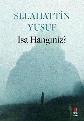 İsa Hanginiz? - Selahattin Yusuf - Kapı Yayınları