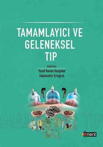 Tamamlayıcı ve Geleneksel Tıp - Kolektif  - Orient Yayınları