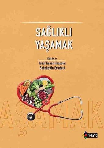 Sağlıklı Yaşamak - Kolektif  - Orient Yayınları