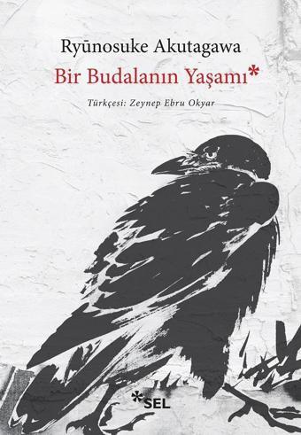 Bir Budalanın Yaşamı - Ryunosuke Akutagawa - Sel Yayıncılık