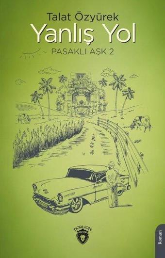 Yanlış Yol - Pasaklı Aşk 2 - Talat Özyürek - Dorlion Yayınevi