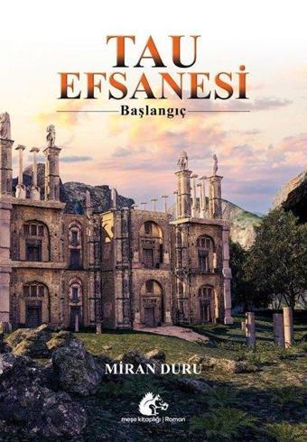 Tau Efsanesi - Başlangıç - Miran Duru - Meşe Kitaplığı