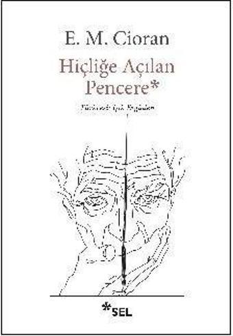 Hiçliğe Açılan Pencere - E. M. Cioran - Sel Yayıncılık