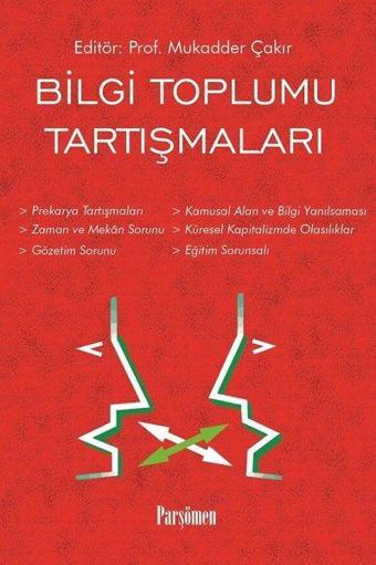 Bilgi Toplumu Tartışmaları - Kolektif  - Parşömen