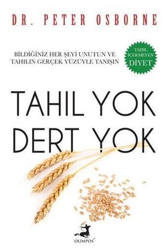 Tahıl Yok Dert Yok - Ed. Peter Osborne - Olimpos Yayınları