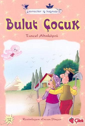 Çevreciler İş Başında 2-Bulut Çocuk - Tuncel Altınköprü - Çilek Kitaplar