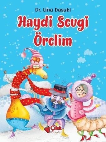 Haydi Sevgi Örelim - Lina Dasuki - Çilek Kitaplar