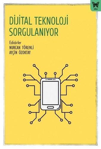 Dijital Teknoloji Sorgulanıyor - Kolektif  - Nika Yayınevi