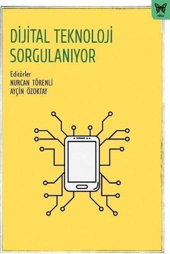 Dijital Teknoloji Sorgulanıyor - Kolektif  - Nika Yayınevi