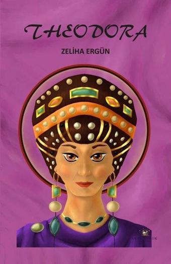 Theodora - Zeliha Ergün - Akıl Fikir Yayınları