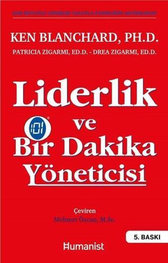 Liderlik ve Bir Dakika Yöneticisi - Ken Blanchard - Humanist Kitap Yayıncılık
