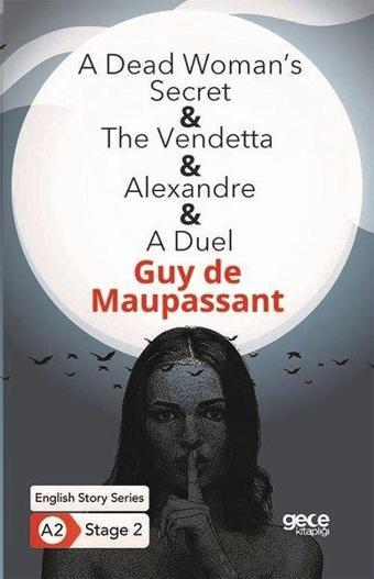 A Dead Womans Secret The Vendetta - Alexandre - A Duel - English Story Series - A2 Stage 2 - Guy De Maupassant - Gece Kitaplığı