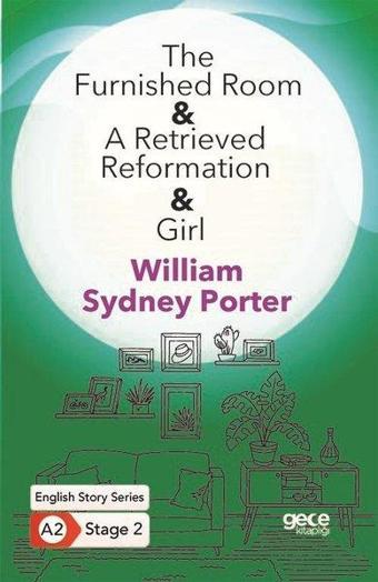 The Furnished Room - A Retrieved Reformation - Girl - English Story Series - A2 Stage 2 - William Sydney Porter - Gece Kitaplığı