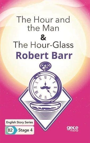 The Hour and the Man - The Hour - Glass-English Story Series B2 - Stage 4 - Gece Kitaplığı