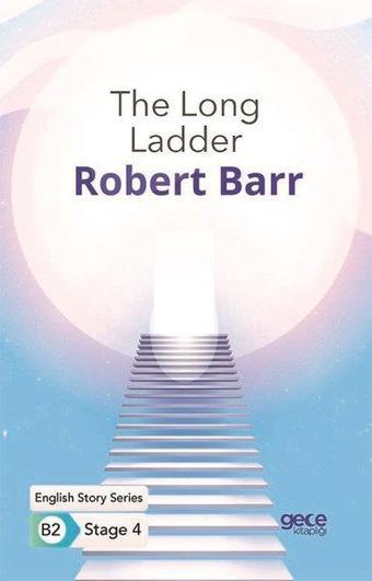The Long Ladder - English Story Series B2 - Stage 4 - Gece Kitaplığı