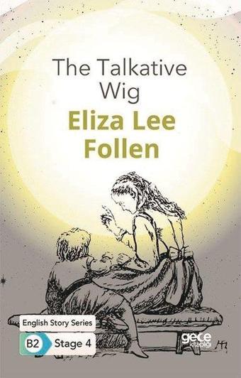 The Talkative Wig - English Story Series B2-  Stage 4 - Gece Kitaplığı
