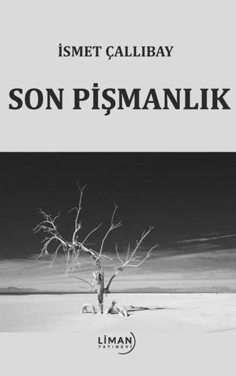 Son Pişmanlık - İsmet Çallıbay - Liman Yayınevi