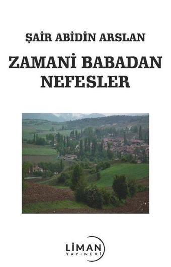 Zamani Babadan Nefesler - Abidin Arslan - Liman Yayınevi