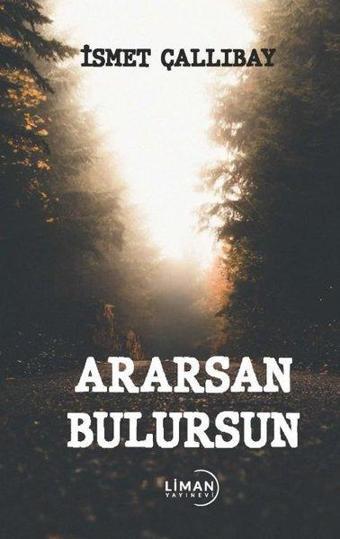 Ararsan Bulursun - İsmet Çallıbay - Liman Yayınevi