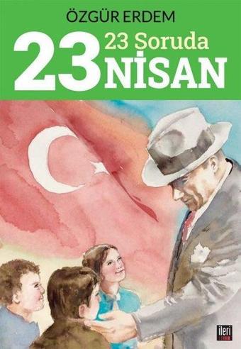 23 Soruda 23 Nisan - Özgür Erdem - İleri Yayınları