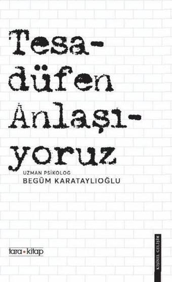 Tesadüfen Anlaşıyoruz - Begüm Karataylıoğlu - Tara Kitap