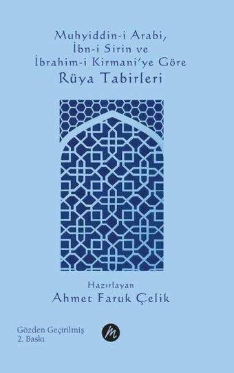 Muhyiddin-i Arabi, İbn-i Sirin ve İbrahim-i Kirmani'ye Göre Rüya Tabirleri - Ahmet Faruk Çelik - Mahfel Yayıncılık