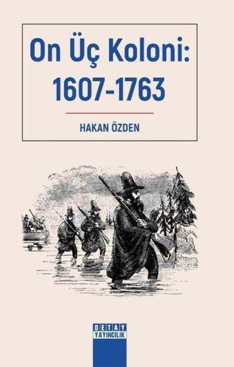 On Üç Koloni: 1607-1763 - Detay Yayıncılık