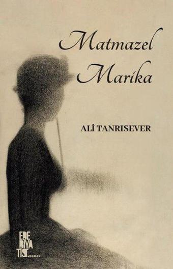 Matmazel Marika - Ali Tanrısever - Edebiyatist
