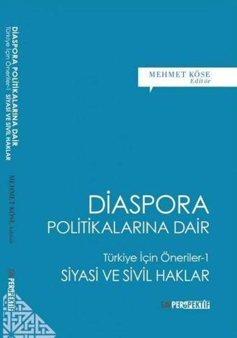 Diaspora Politikalarına Dair: Türkiye İçin Öneriler 1 - Siyasi ve Sivil Haklar - Kolektif  - GAV Perspektif Yayınları