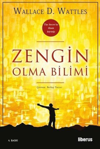 Zengin Olma Bilimi - Wallace D. Wattles - Liberus